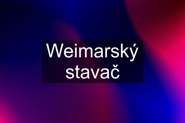 Weimarský stavač