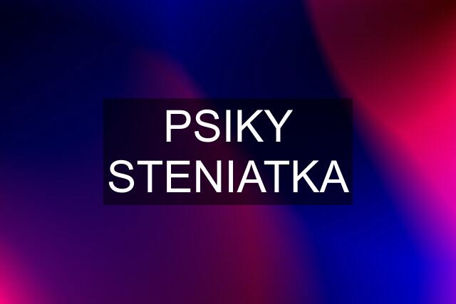 PSIKY STENIATKA