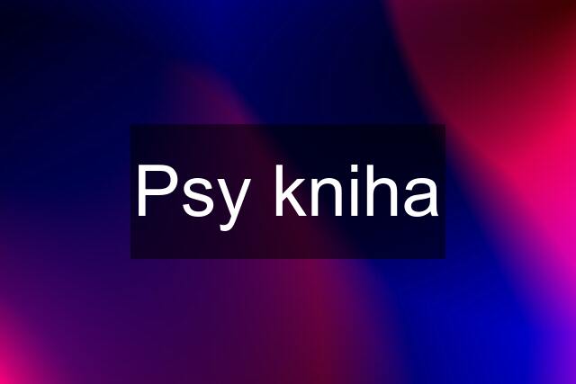 Psy kniha