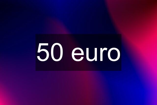 50 euro