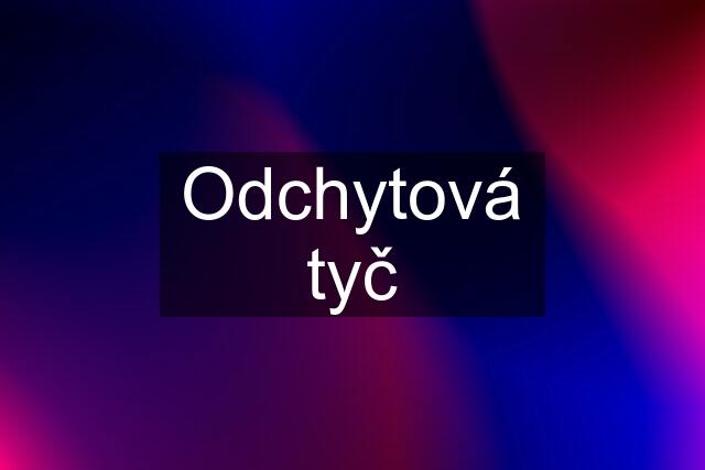 Odchytová tyč