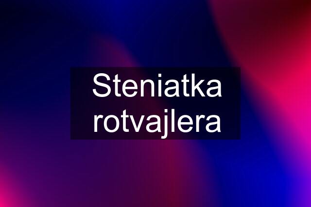 Steniatka rotvajlera