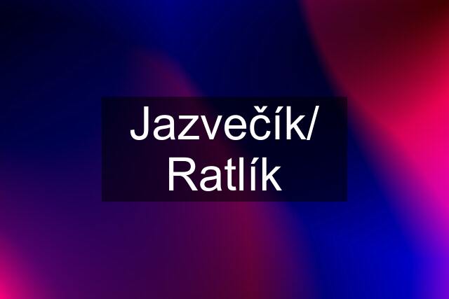 Jazvečík/ Ratlík