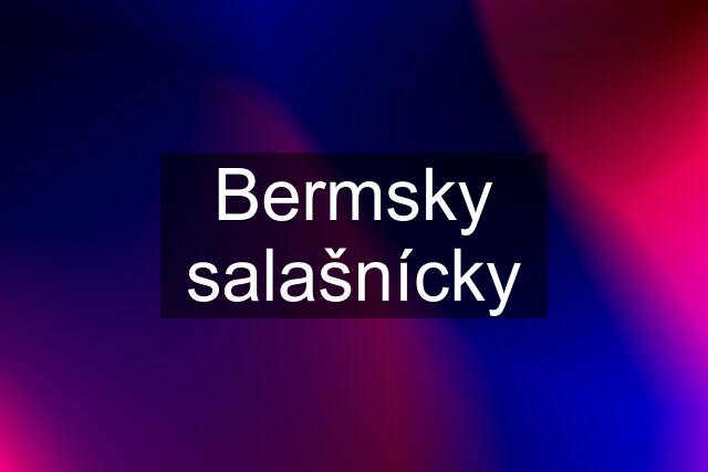 Bermsky salašnícky