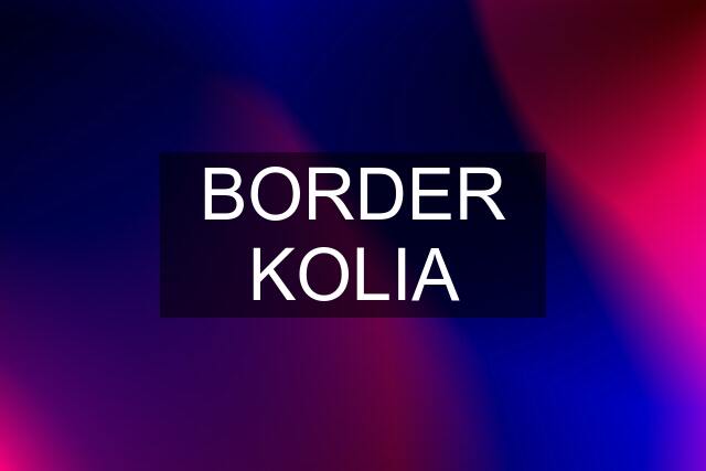 BORDER KOLIA