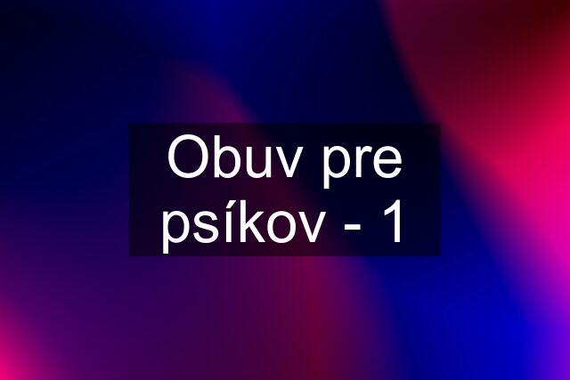 Obuv pre psíkov - 1