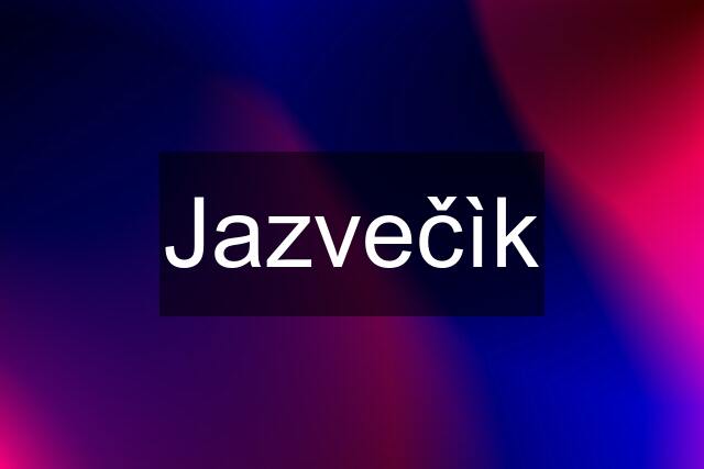 Jazvečìk