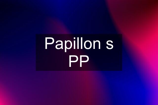 Papillon s PP