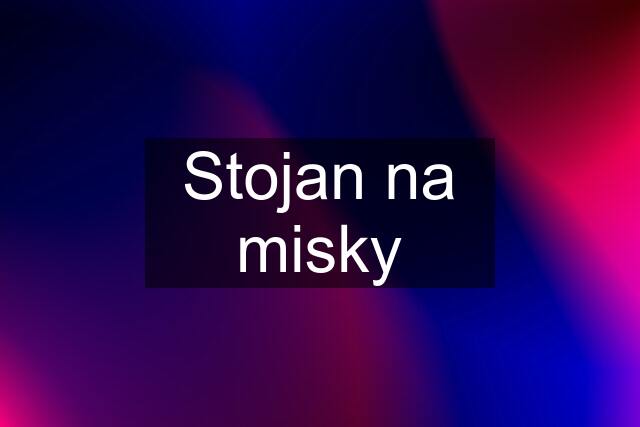 Stojan na misky