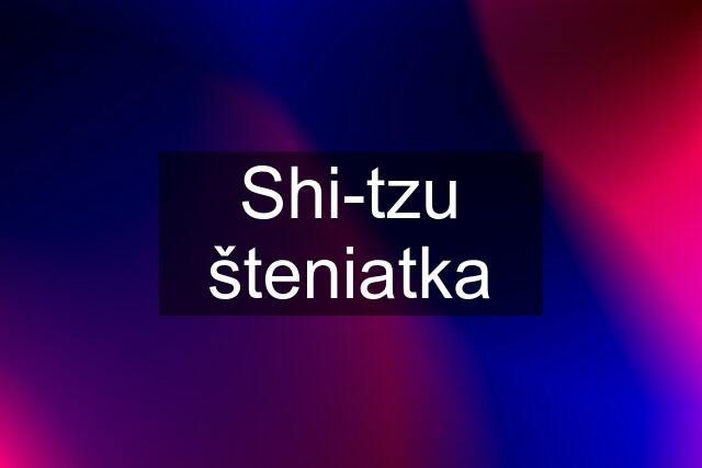 Shi-tzu šteniatka