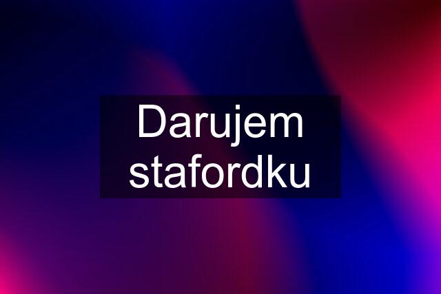 Darujem stafordku