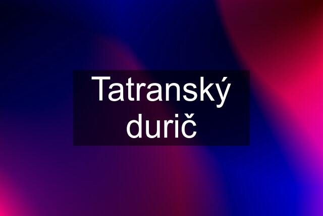 Tatranský durič