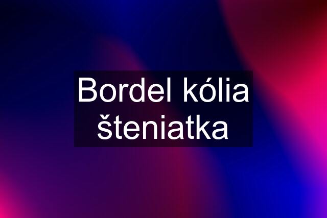 Bordel kólia šteniatka