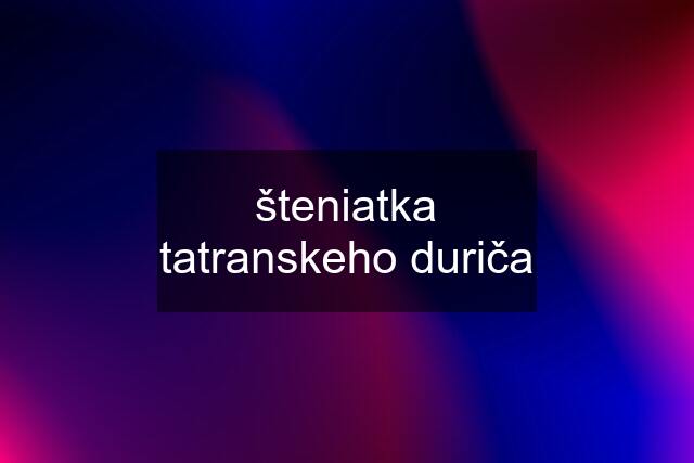 šteniatka tatranskeho duriča