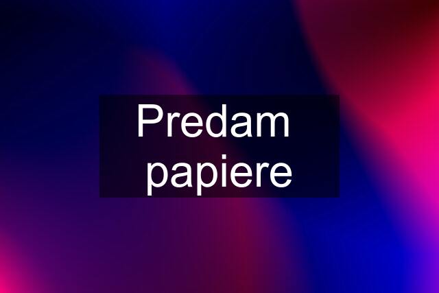 Predam  papiere