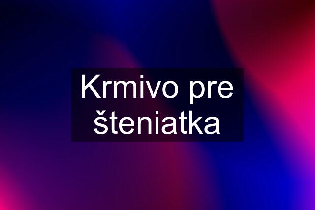 Krmivo pre šteniatka