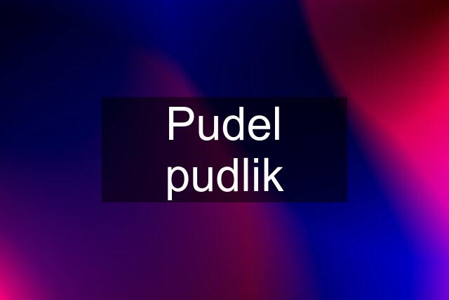 Pudel pudlik