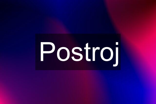 Postroj