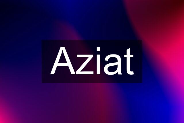 Aziat