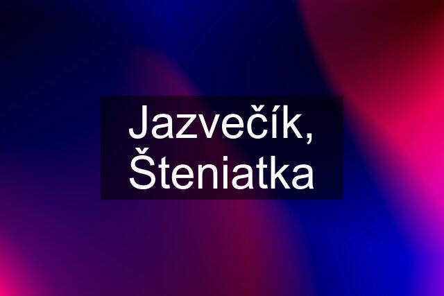 Jazvečík, Šteniatka