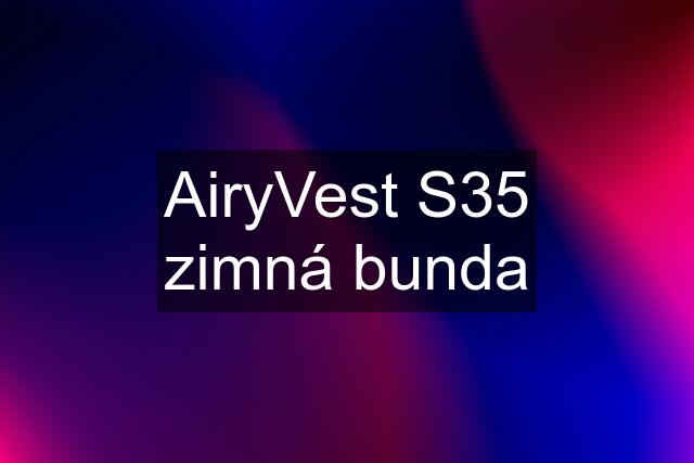 AiryVest S35 zimná bunda