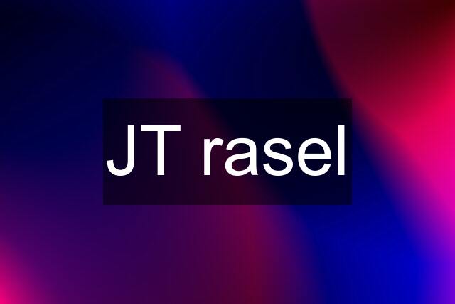 JT rasel