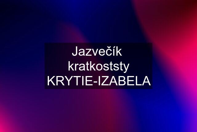 Jazvečík  kratkoststy KRYTIE-IZABELA