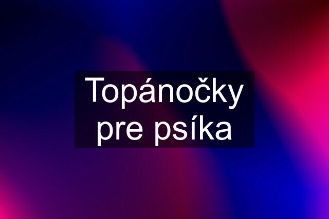 Topánočky pre psíka