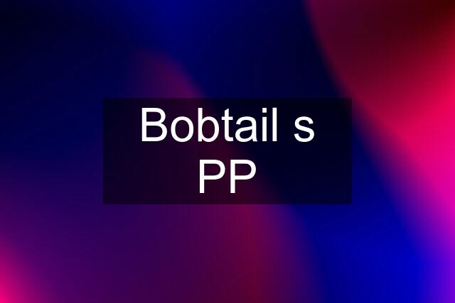 Bobtail s PP