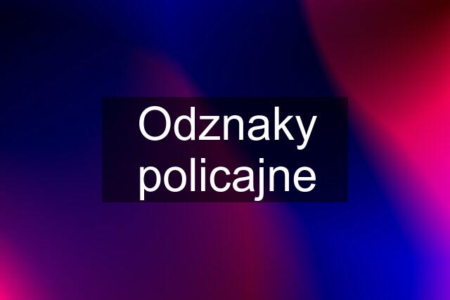 Odznaky policajne