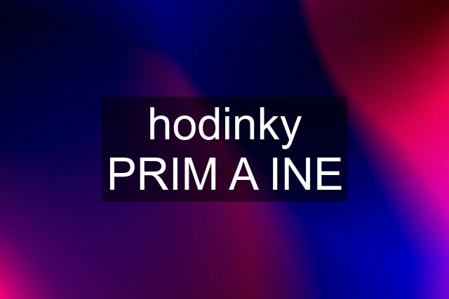 hodinky PRIM A INE