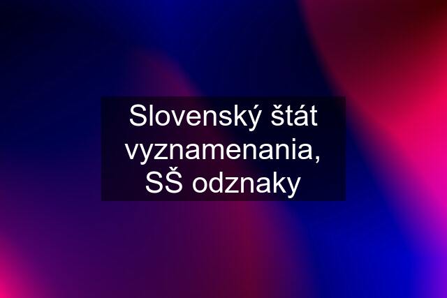 Slovenský štát vyznamenania, SŠ odznaky