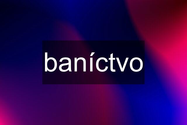 baníctvo