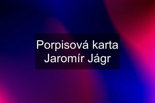 Porpisová karta Jaromír Jágr