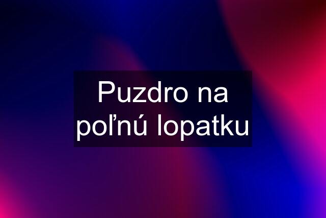 Puzdro na poľnú lopatku