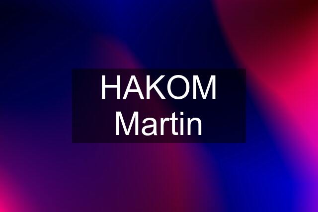 HAKOM Martin