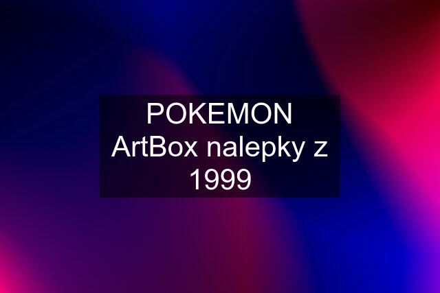 POKEMON ArtBox nalepky z 1999