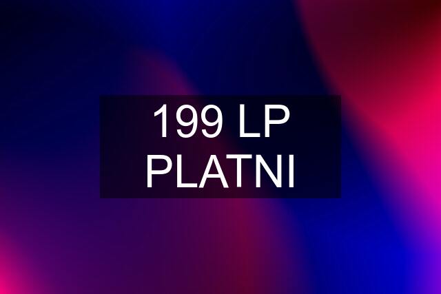 199 LP PLATNI