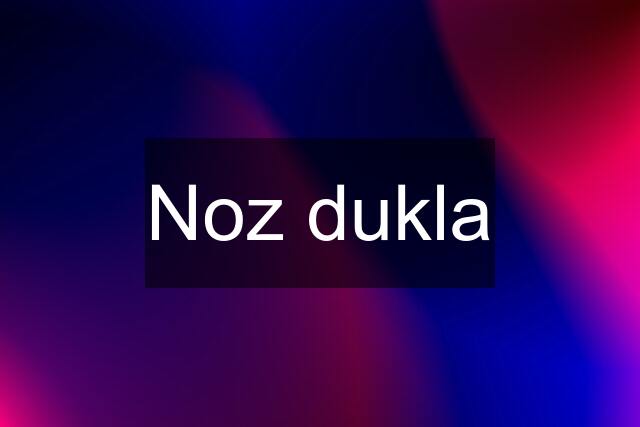 Noz dukla