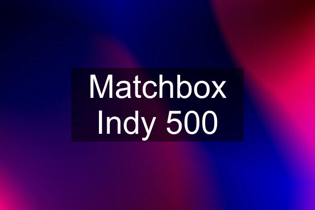 Matchbox Indy 500