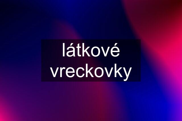 látkové vreckovky