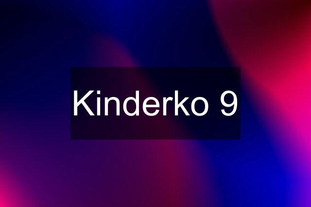 Kinderko 9