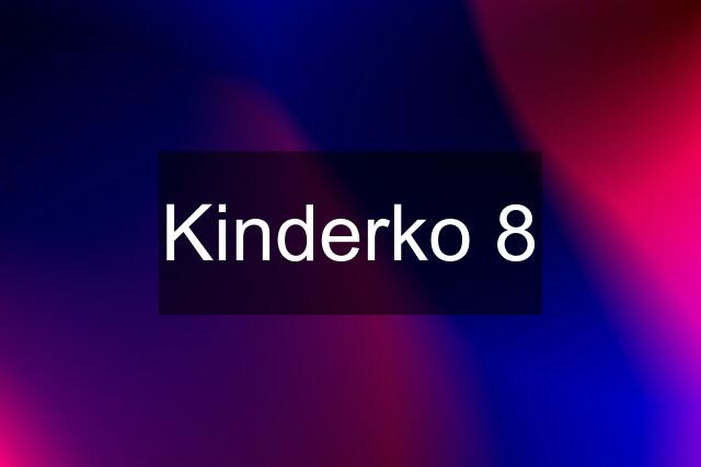 Kinderko 8