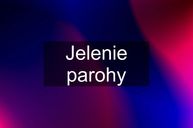 Jelenie parohy