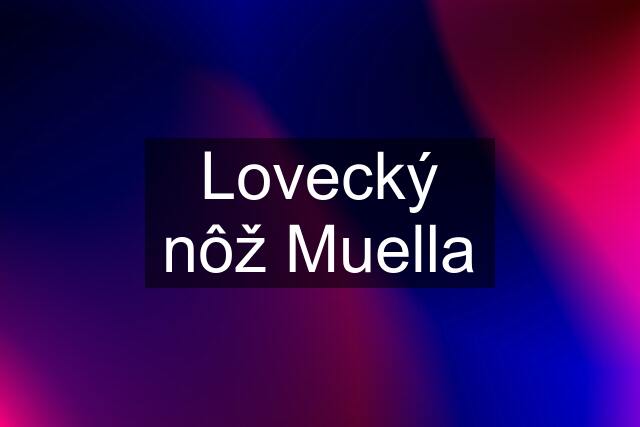 Lovecký nôž Muella