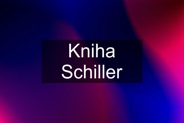 Kniha Schiller