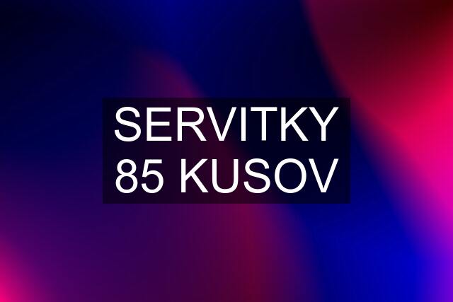 SERVITKY 85 KUSOV