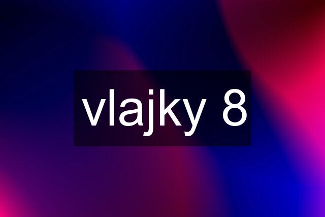 vlajky 8