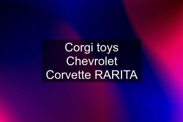 Corgi toys Chevrolet Corvette RARITA
