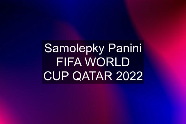 Samolepky Panini FIFA WORLD CUP QATAR 2022
